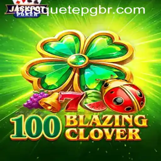 Unveiling 100BlazingClover: A New Era in Gaming